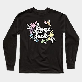 Femme as f*ck Long Sleeve T-Shirt